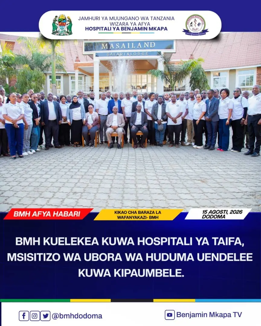 BMH KUELEKEA KUWA HOSPITALI YA TAIFA, MSISITIZO WA UBORA WA HUDUMA UENDELEE KUWA KIPAUMBELE